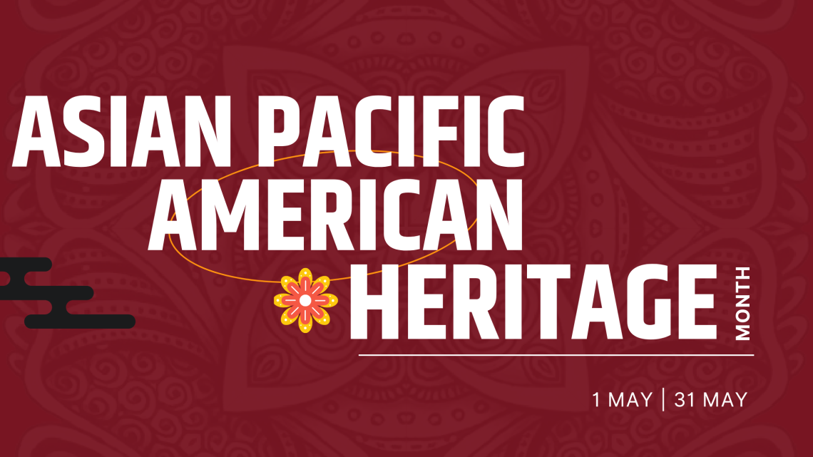 Asian Pacific American Heritage Month