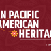 Asian Pacific American Heritage Month